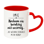 Kubek z dowolnym imieniem "Kocham Cię bardziej niż wczoraj..."