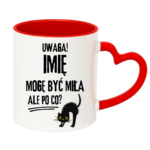 Kubek z dowolnym imieniem "Uwaga mogę być miła"
