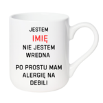 Kubek z dowolnym imieniem "Nie jestem wredna"