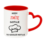 Kubek z dowolnym imieniem "Kiedy gotuje to Gessler notuje"
