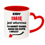 Kubek z dowolnym imieniem "Kiedy jest wkurzona"