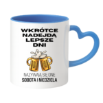 Kubek „Wkrótce nadejdą lepsze dni"