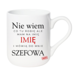 Kubek z dowolnym imieniem "Mówią do mnie szefowa"
