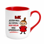 Kubek z dowolnym imieniem "Jestem miła, ale dziś mam wolne"