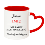 Kubek z dowolnym imieniem "Nie każdy musi mnie lubić"