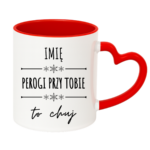 Kubek z dowolnym imieniem "Pierogi przy tobie to ch*j"