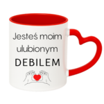 Kubek "Jesteś moim ulubionym Deb*lem"
