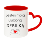 Kubek "Jesteś moją ulubioną Deb*lką"