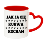 Kubek "Jak ja Cię kurwa kocham"