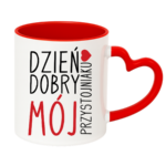 Kubek ,,Dzień Dobry Mój przystojniaku"