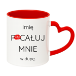 Kubek z dowolnym imieniem "Pocałuj mnie w du*ę"