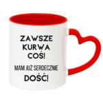 Kubek ,,Zawsze k*rwa coś"