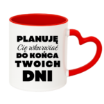 Kubek ,,Planuję Cię w*urwiać''