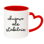 Kubek ,,Ch*jowo, ale stabilnie''
