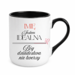 Kubek z dowolnym imieniem "Jestem idealna"