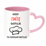 Kubek z dowolnym imieniem "Kiedy gotuje to Gessler notuje"
