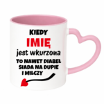 Kubek z dowolnym imieniem "Kiedy jest wkurzona"
