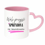 Kubek „Wolę przyjść spóźniona niż nieumalowana”