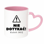 Kubek z dowolnym imieniem "Nie dotykać"