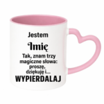 Kubek z dowolnym imieniem "Znam trzy magiczne słowa"