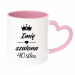 Kubek z dowolnym imieniem "Szalona 40-stka"