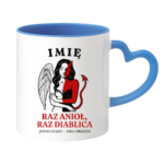 Kubek z dowolnym imieniem ,,Raz anioł, raz diablica''