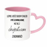 Kubek ,,Lepiej jeść suchy chleb i pić czarną kawę"