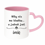 Kubek z dowolnym imieniem "Niby nie ma ideałów"