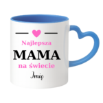 Kubek z dowolnym imieniem "Najlepsza mama na świecie"