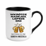 Kubek „Wkrótce nadejdą lepsze dni"