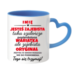 Kubek z dowolnym imieniem "Jesteś zajebista"