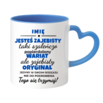 Kubek z dowolnym imieniem "Jesteś zajebista"
