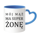 Kubek "Mój ma mąż ma super żonę"