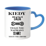 Kubek "Kiedy tata tego nie naprawi"