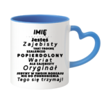 Kubek z dowolnym imieniem "Jesteś zajebisty, wariat"