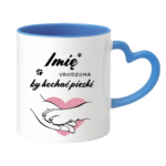 Kubek z dowolnym imieniem "Urodzona by kochać pieski"