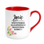 Kubek z dowolnym imieniem "Wszystkiego najlepszego z okazji dnia kobiet"