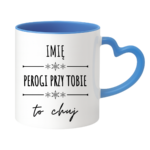 Kubek z dowolnym imieniem "Pierogi przy tobie to ch*j"