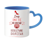 Kubek z dowolnym imieniem ,,Ona się nie starzeje"