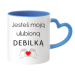 Kubek "Jesteś moją ulubioną Deb*lką"