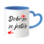 Kubek ,,Dobrze, że jesteś"