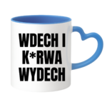 Kubek ,,Wdech i K*rwa wydech"