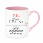 Kubek z dowolnym imieniem "Jestem idealna"