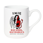 Kubek z dowolnym imieniem ,,Raz anioł, raz diablica''
