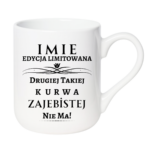 Kubek z dowolnym imieniem ,,Edycja limitowana"