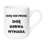 Kubek z dowolnym imieniem "Nie prosi"