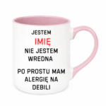 Kubek z dowolnym imieniem "Nie jestem wredna"