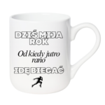 Kubek "Dziś mija rok od kiedy jutro rano idę biegać"