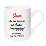 Kubek z dowolnym imieniem "Nie ma lepszej"