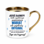 Kubek "Jesteś zajebisty"